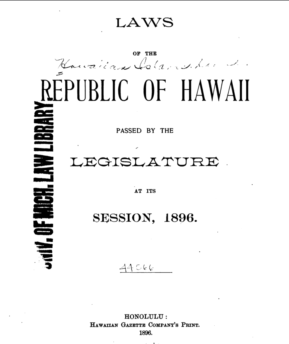 This is the front page of the book containing all Republic of Hawaiʻi laws passed during the 1896 legislative session, including Section 30 of Act 57, which enshrined English as the main language of instruction. Now, we have bills like SB109 that recognize the power of ʻŌlelo Hawaiʻi in our state government.